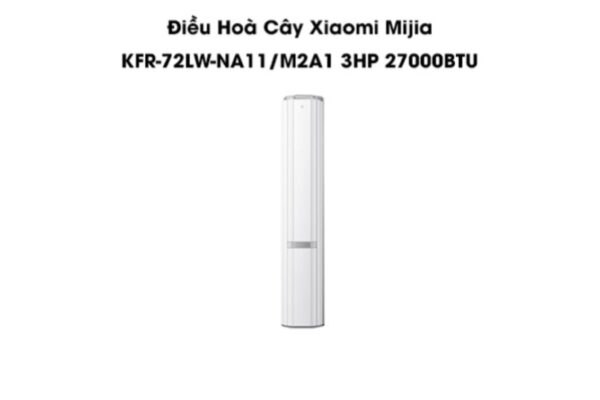 Điều Hoà Cây Xiaomi Mijia KFR-72LW-NA11/M2A1 3HP 27000BTU
