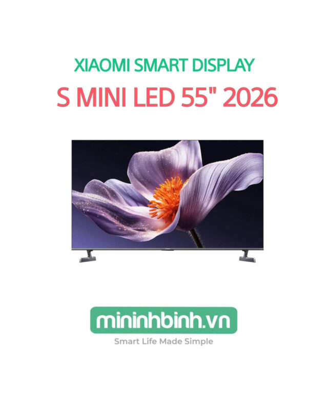 Tivi Xiaomi Smart Display S Mini LED 55 inch 2026 (L55MC-SSEA)